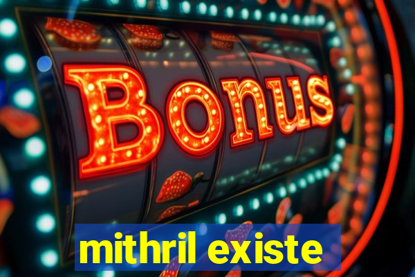 mithril existe